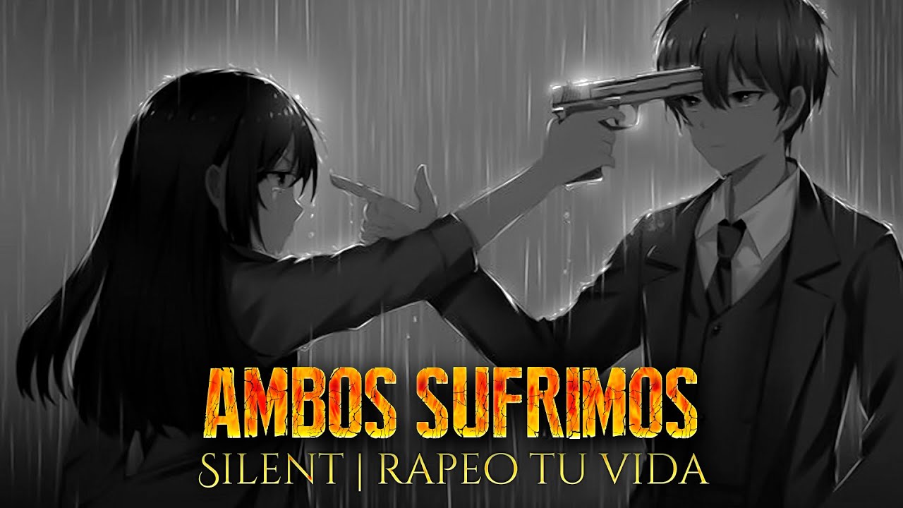 💀 AMBOS SUFRIMOS 💀 SILENT 😭 RAP DEPRESIVO SAD 👿 RAP TRISTE