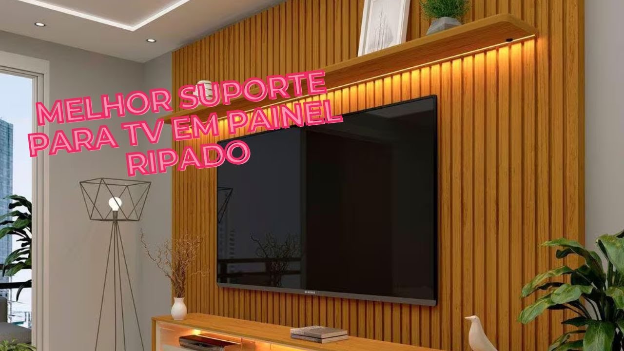 MELHO SUPORTE PARA TV EM PAINEL RIPADO