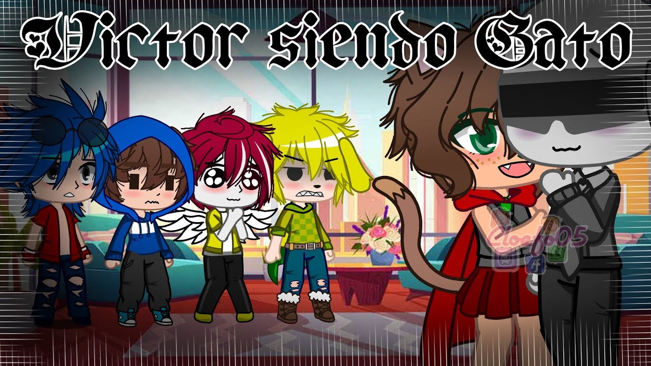 Victor siendo un Gato (Compas/Victor) (Vicnix/Jonix/Mayictor)