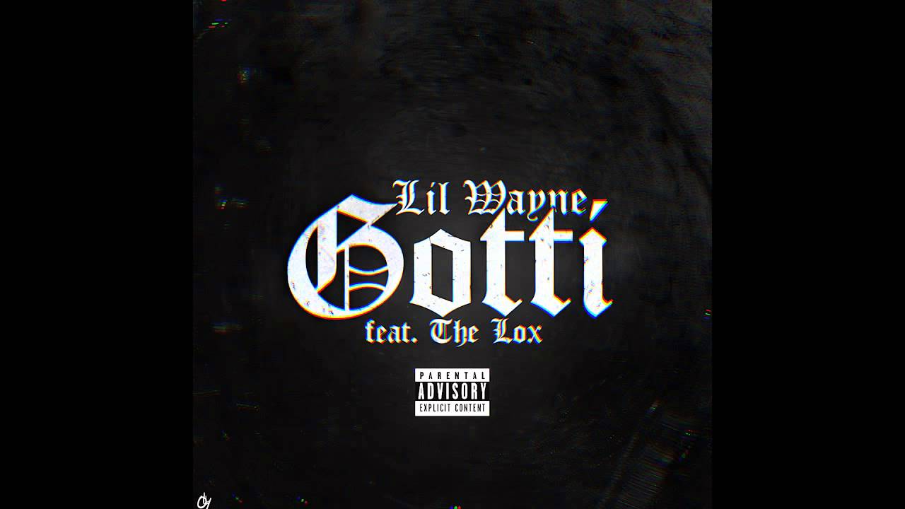Lil Wayne - Gotti (ft. The Lox)