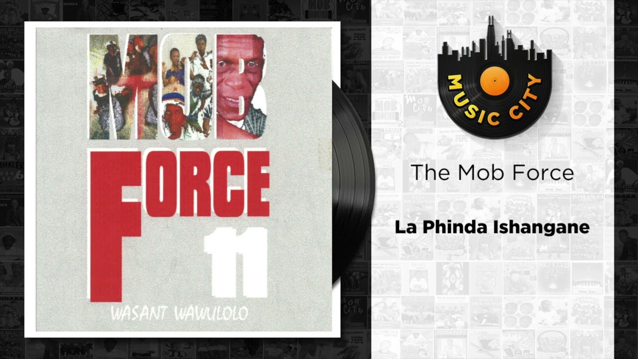 The Mob Force - La Phinda Ishangane | Official Audio