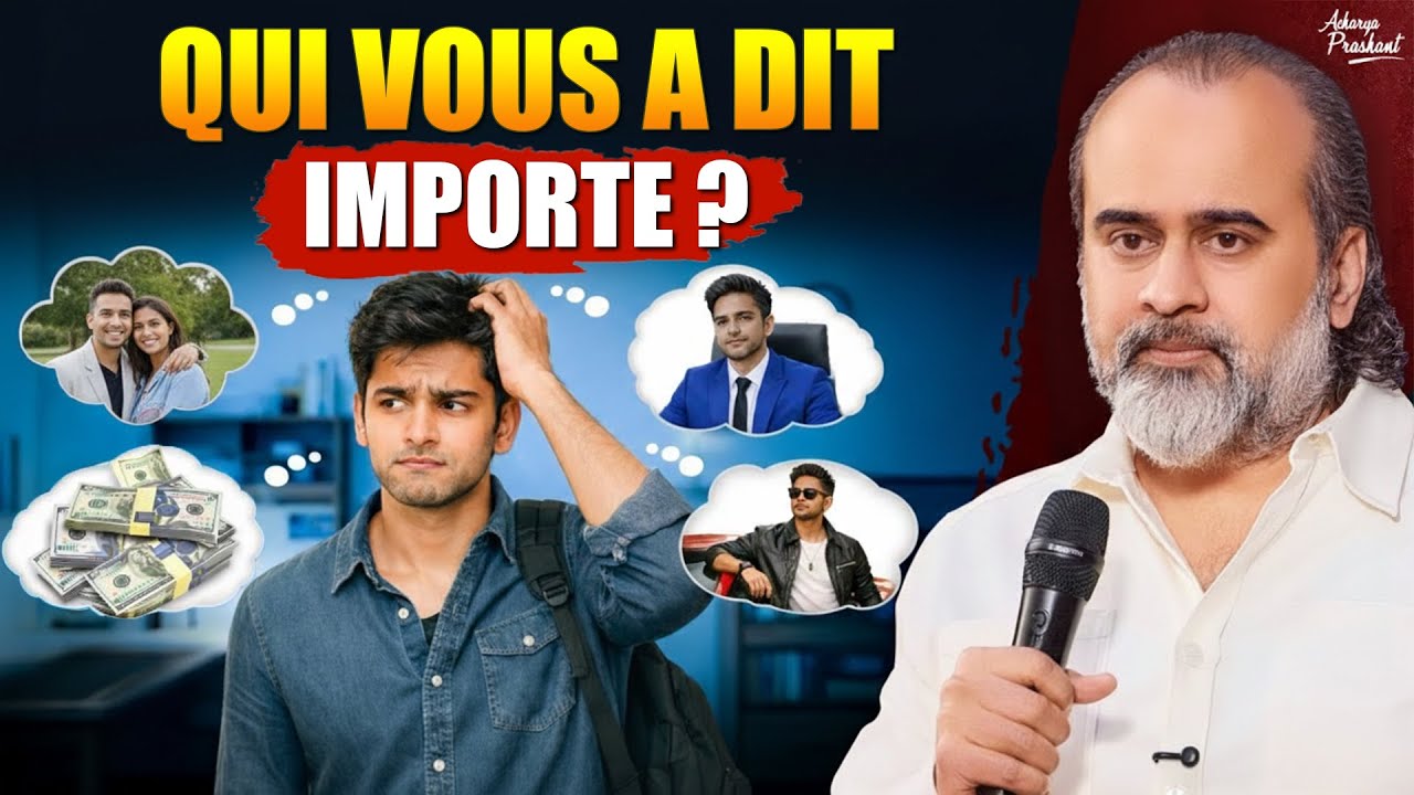 Qui vous a dit que cela compte ?La question que nous ne posons jamais || Acharya Prashant (2025)