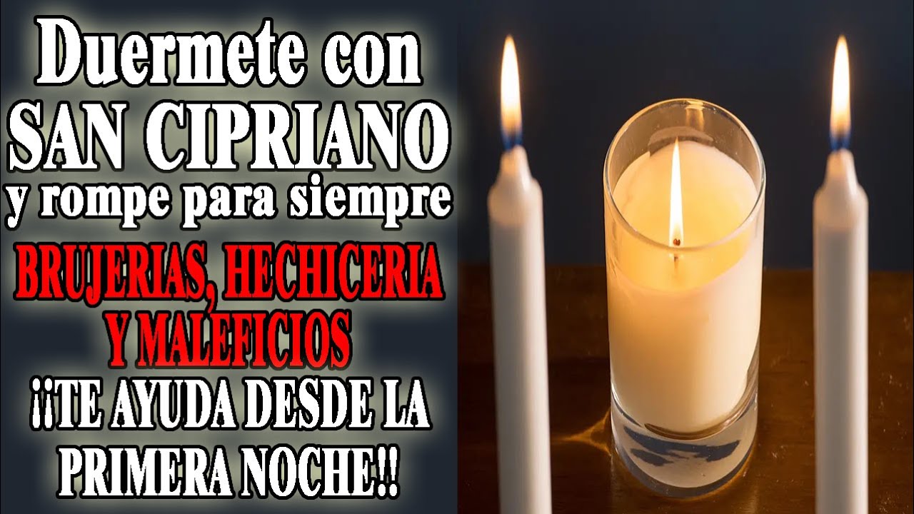 DUERME CON SAN CIPRIANO Y ROMPE BRUJERIAS, MALEFICIOS, HECHICERIAS ¡¡DE INMEDIATO!!