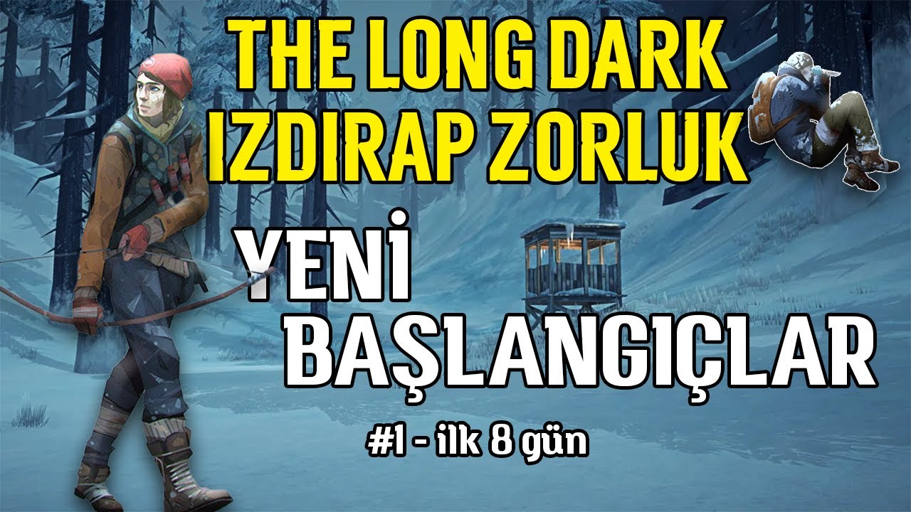 IZDIRAPTA HARİKA BAŞLANGIÇ - IZDIRAP ZORLUK  | The Long Dark Türkçe 2025