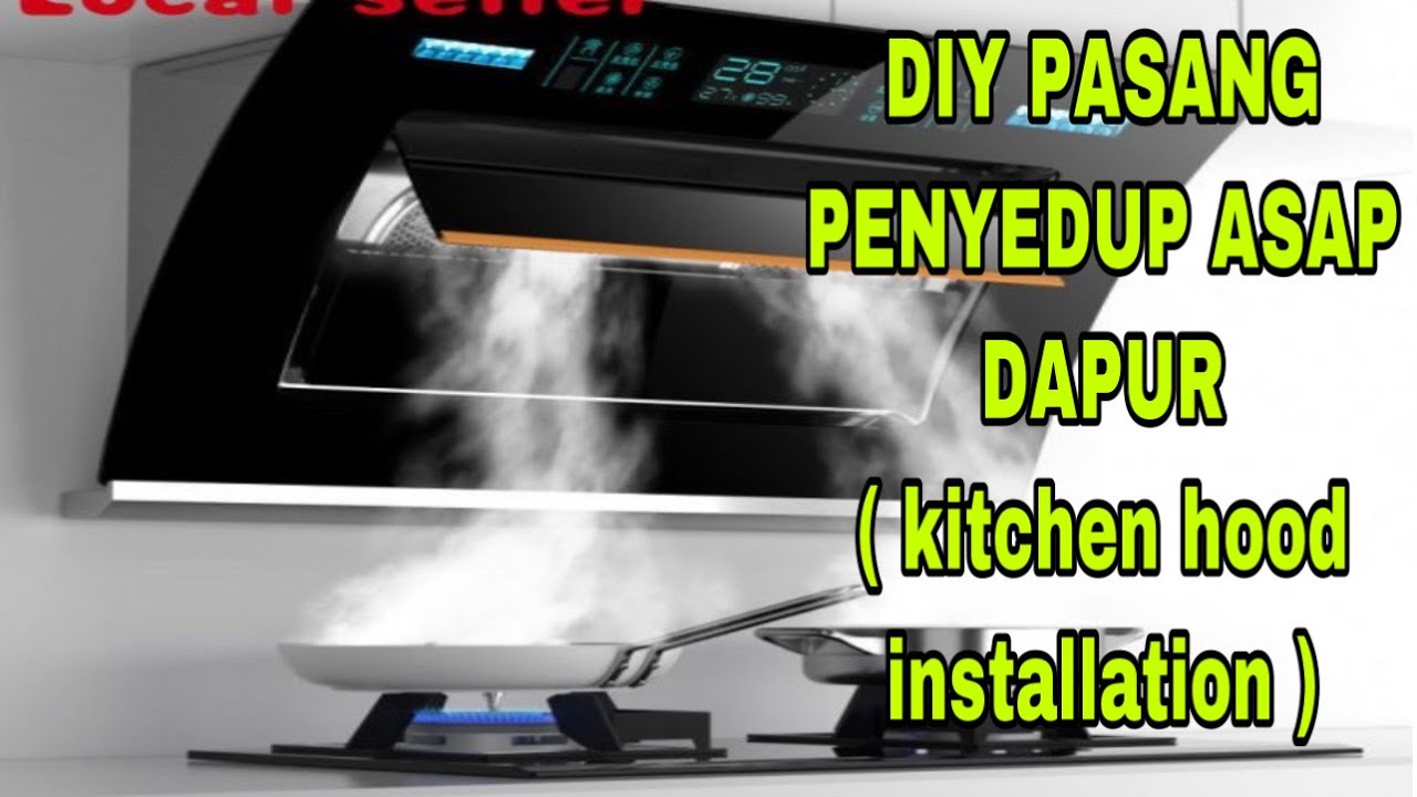 DIY PASANG PENYEDUT ASAP DAPUR RUMAH ( kitchen hood installation) #diy #kitchen #hood #installation