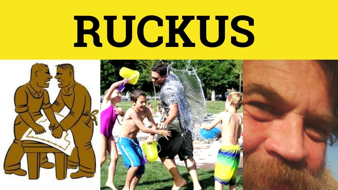 🔵 Ruckus - Ruckus Meaning - Ruckus Examples - Ruckus in a Sentence