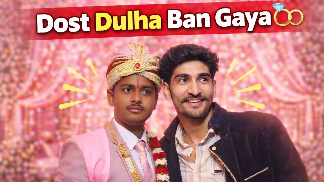 Bachpan Ka Dost 👯 Aaj Dulha Ban Gaya 😂💍 | Full Masti Vlog