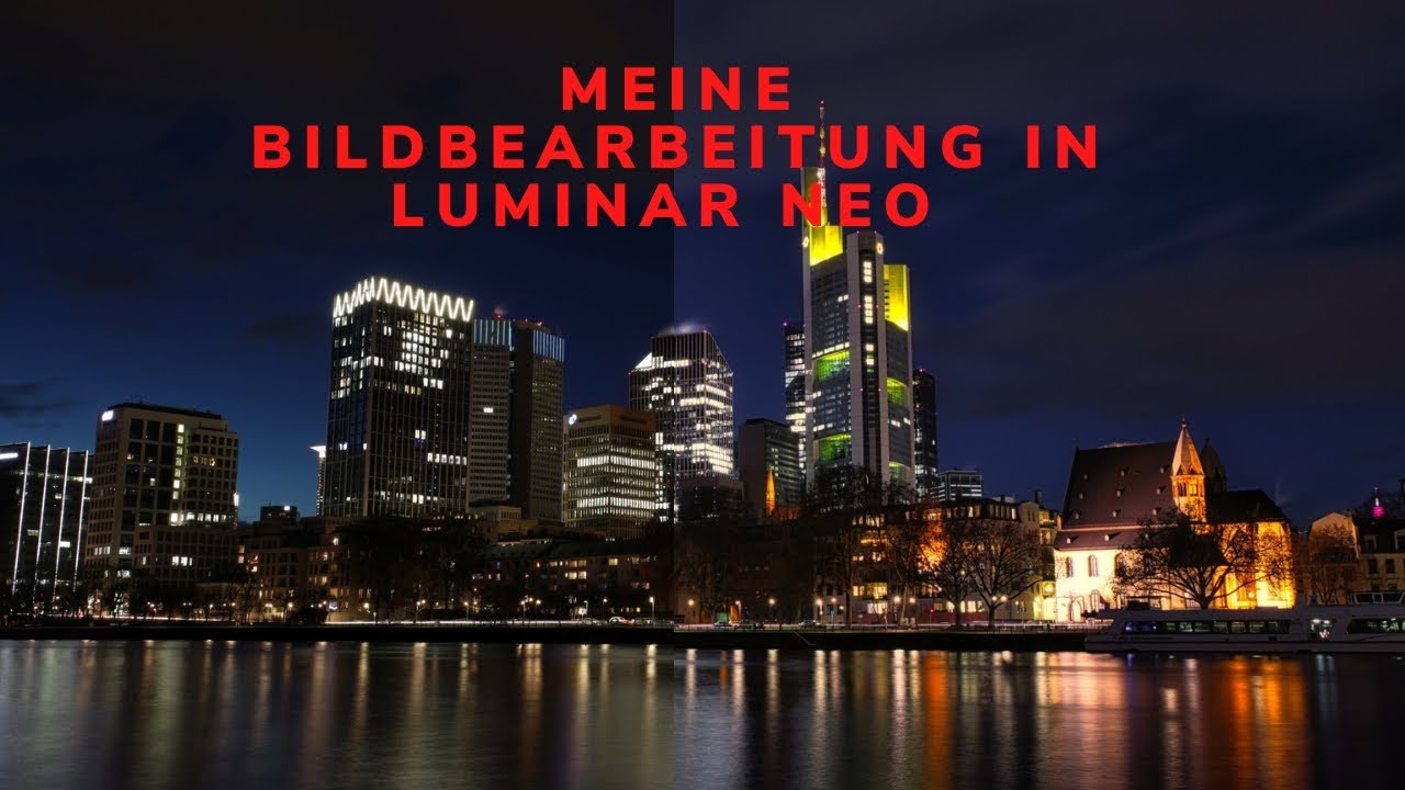 Luminar Neo - meine Bildbearbeitung, mein Workflow ... Frankfurter Skyline in neuem Licht