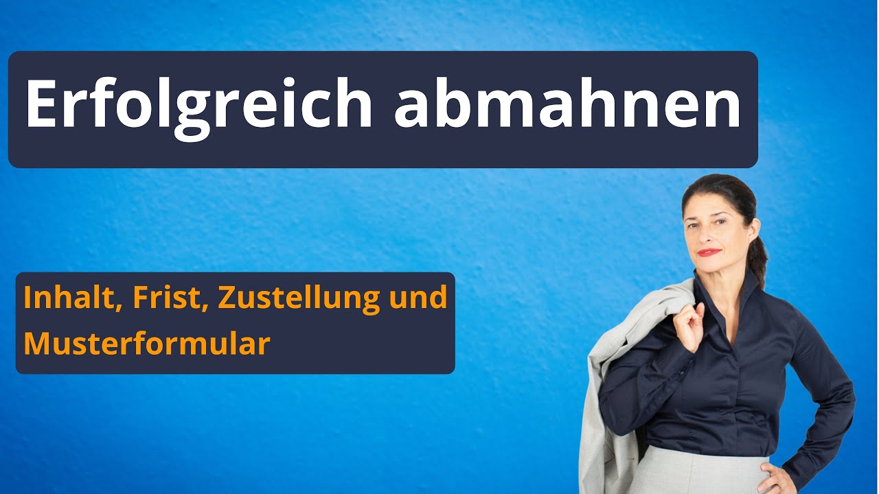 Erfolgreich abmahnen: Inhalt, Frist, Zustellung und Musterformular