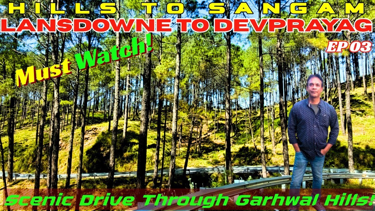 Lansdowne to Devprayag Journey | Khoobsurat Pahadi Safar | Devprayag Road Trip | EP 03