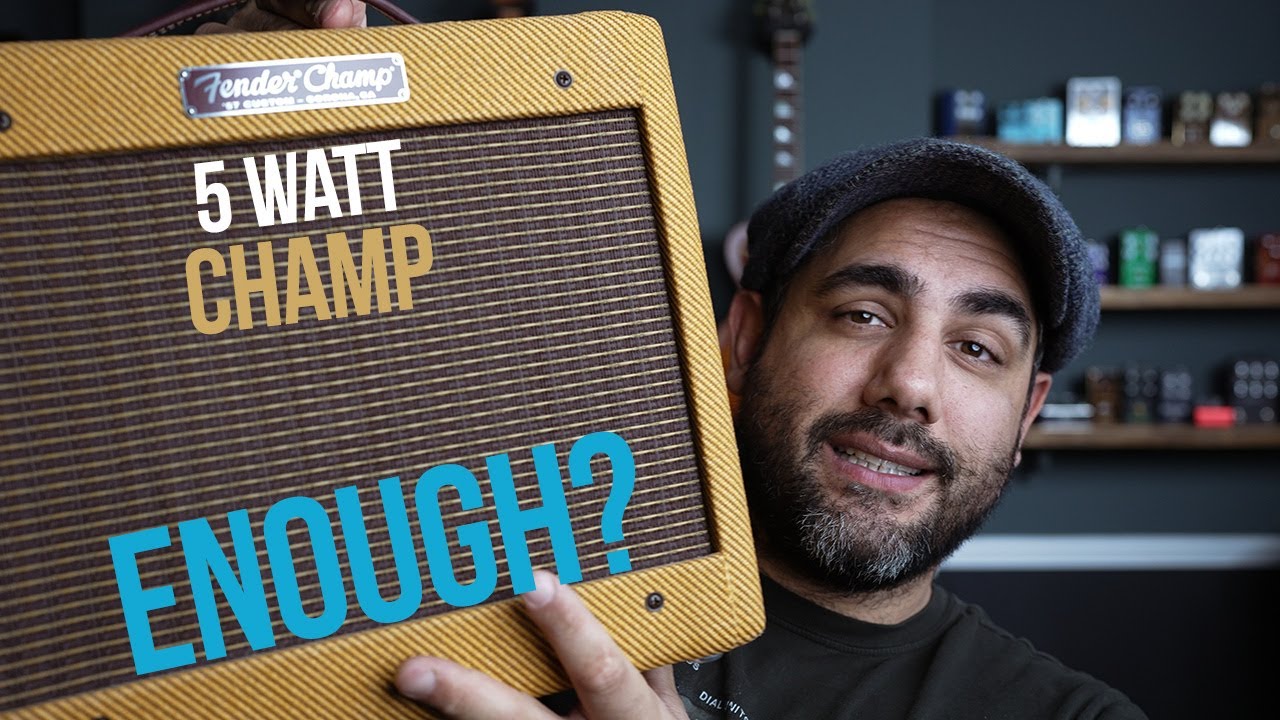 Is The 5 Watt Champ ENOUGH?
