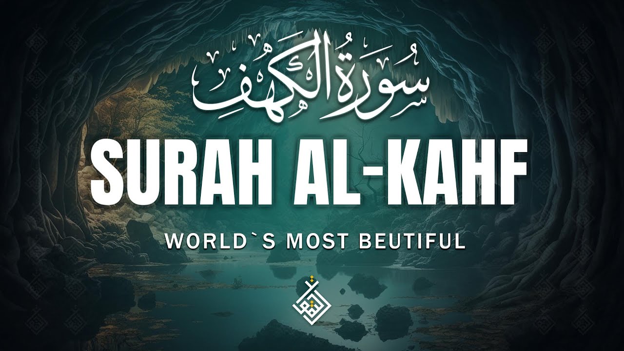 Heart-Touching Recitation of Surah AL KAHF ( سورة الكهف )  Must Listen | Al-Taqwa TV