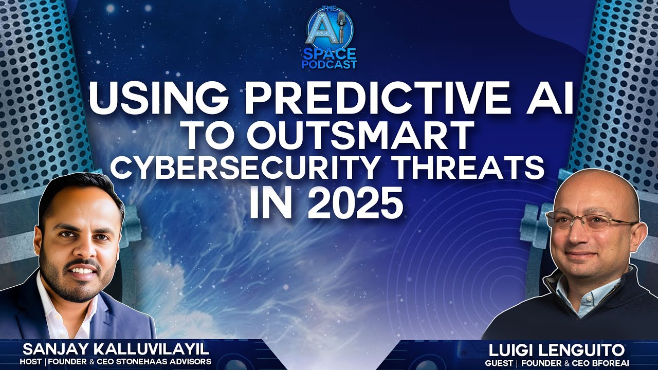 Using Predictive AI to Outsmart Cybersecurity Threats in 2025 with Luigi Lenguito of BforeAi