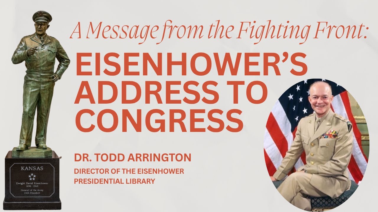 A Message From the Fighting Front - Eisenhower's Congressional Address 1945 w/ Dr. Todd Arrington