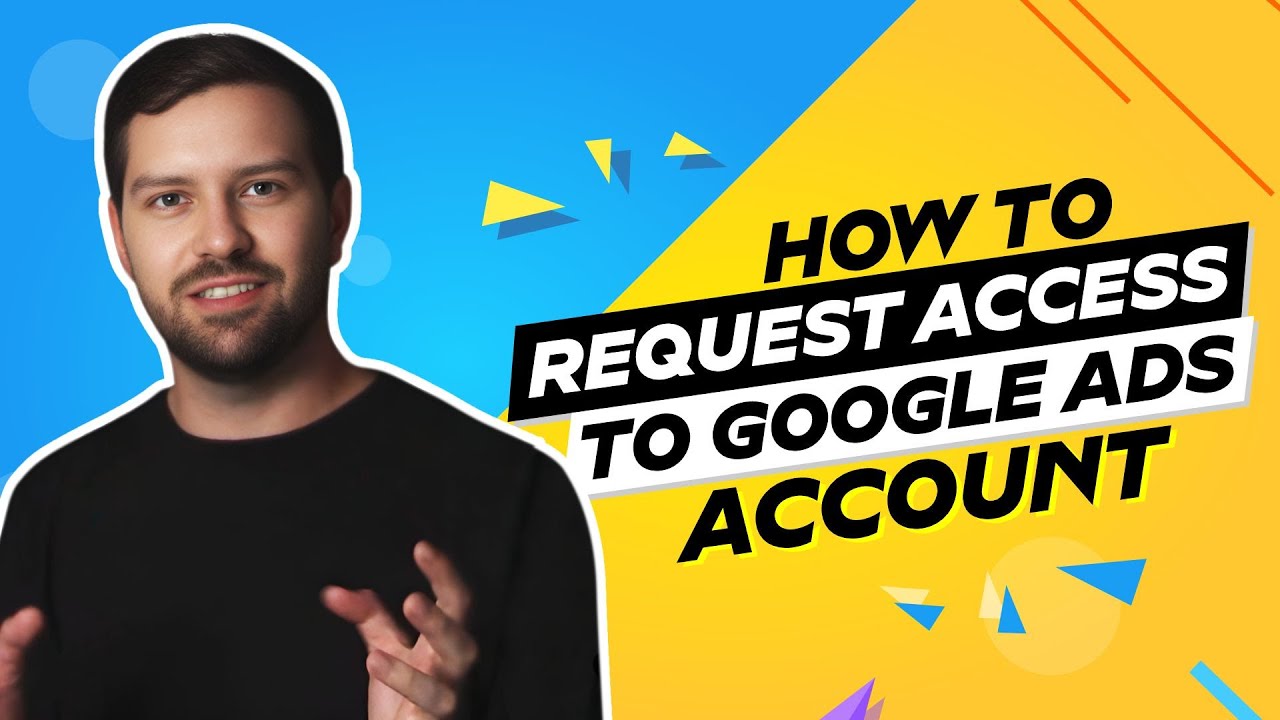 Как запросить доступ к аккаунту Google Ads