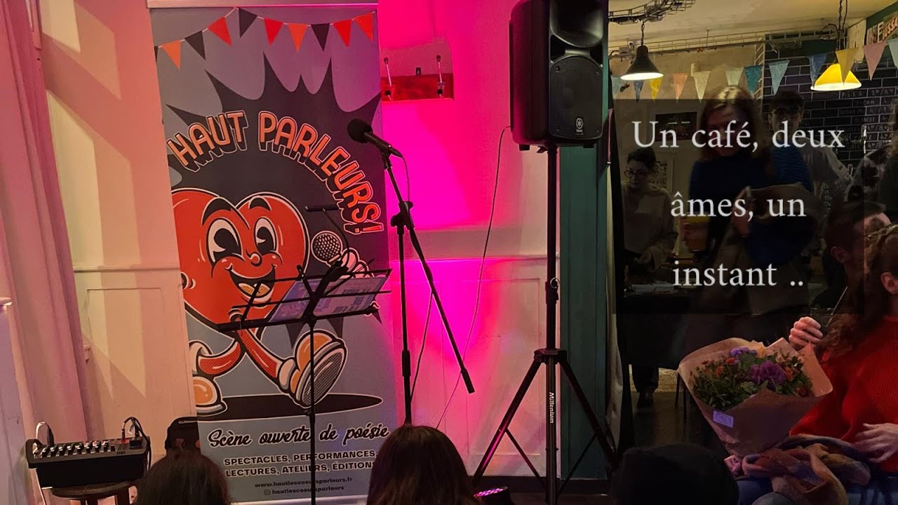 Ma lecture à la scène ouverte Haut Parleurs - Un café, deux âmes, un instant…