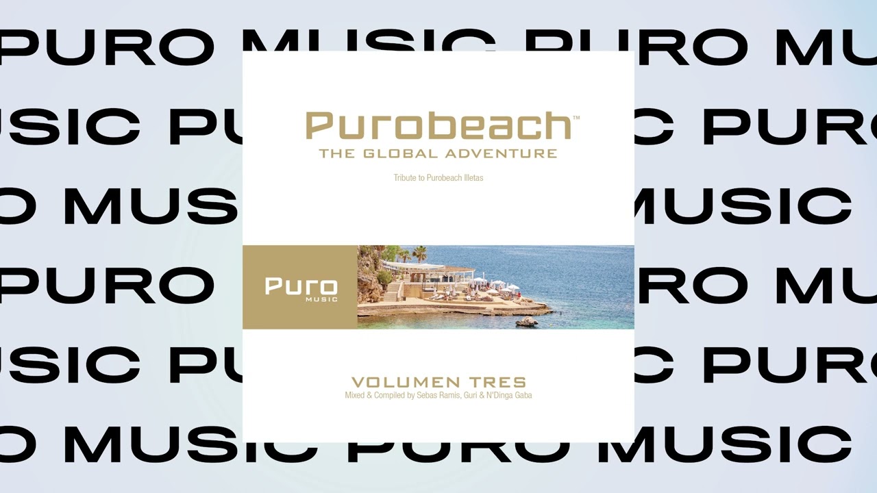 THE GLOBAL ADVENTURE VOLUMEN TRES // Purobeach Essence by Sebas Ramis