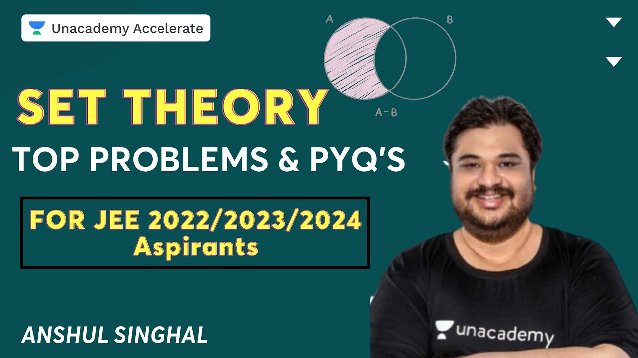 Set Theory | Top Problems & PYQ's | For JEE 2022,2023,2024 | Anshul Singhal | Accelerate