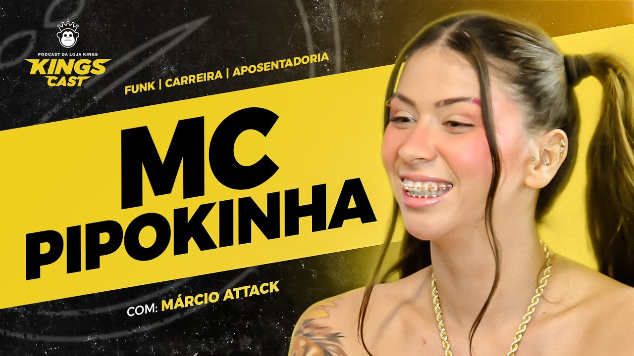 MC PIPOKINHA - KINGSCAST #74