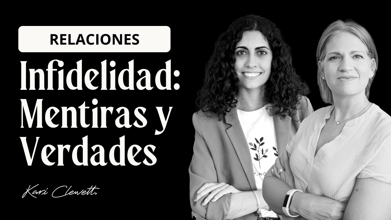 Infidelidad y Mentiras: Cómo Sanar y Restaurar tu Relación - Kari Clewett