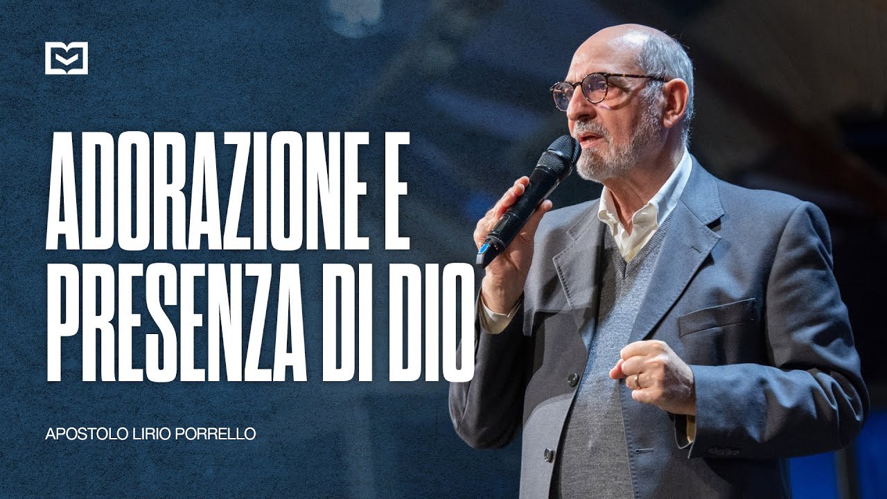 Adorazione e presenza di Dio | Apostolo Lirio Porrello | 20-4-2025