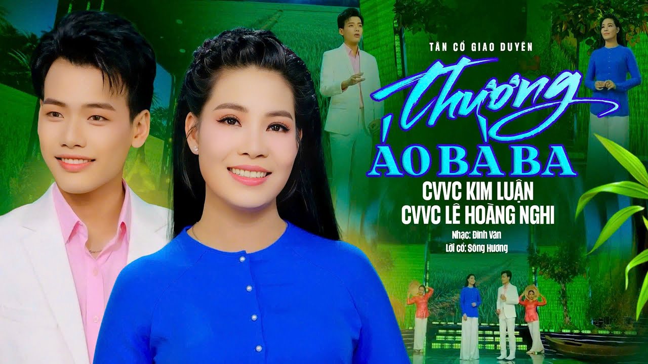Ngọt Ng&agrave;o Cặp Đ&ocirc;i CVVC Ng&acirc;n Nga B&agrave;i T&acirc;n Cổ Giao Duy&ecirc;n THƯƠNG &Aacute;O B&Agrave; BA - Kim Luận & L&ecirc; Ho&agrave;ng Nghi
