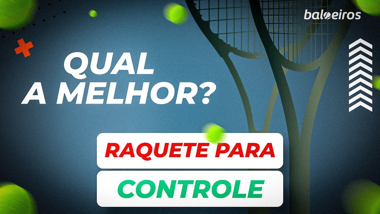 MELHORES RAQUETES PARA CONTROLE