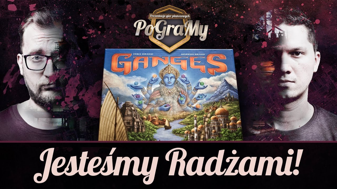 Ganges - prezentacja i omówienie | Jesteśmy RADŻAMI!