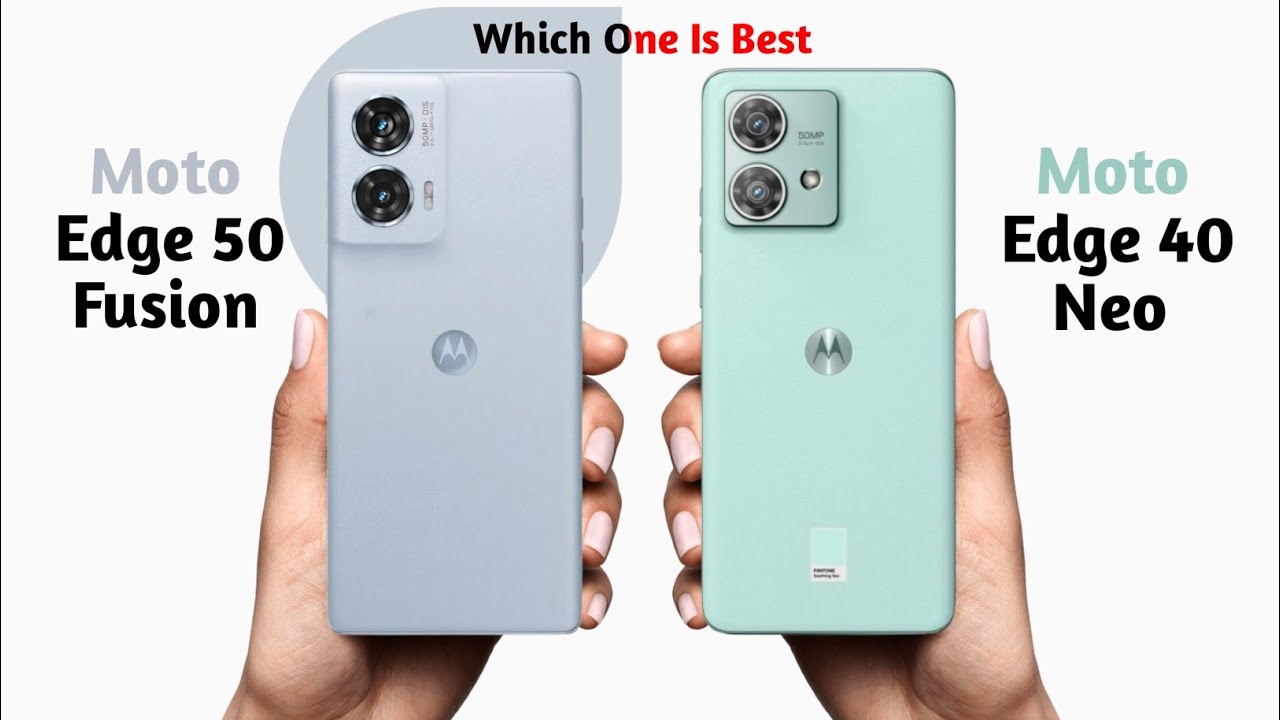Moto Edge 50 Fusion vs Moto Edge 40 Neo