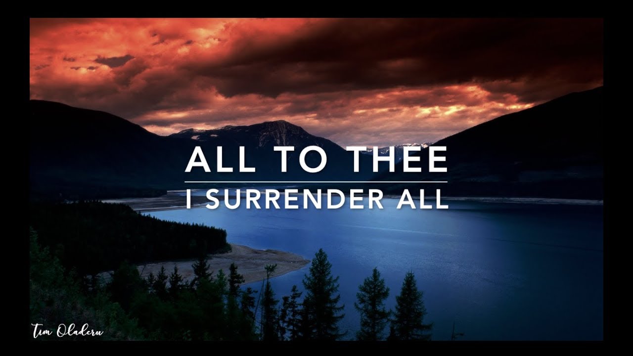 All To Thee (I Surrender All): 2 Hour of Piano Worship | Prayer Music