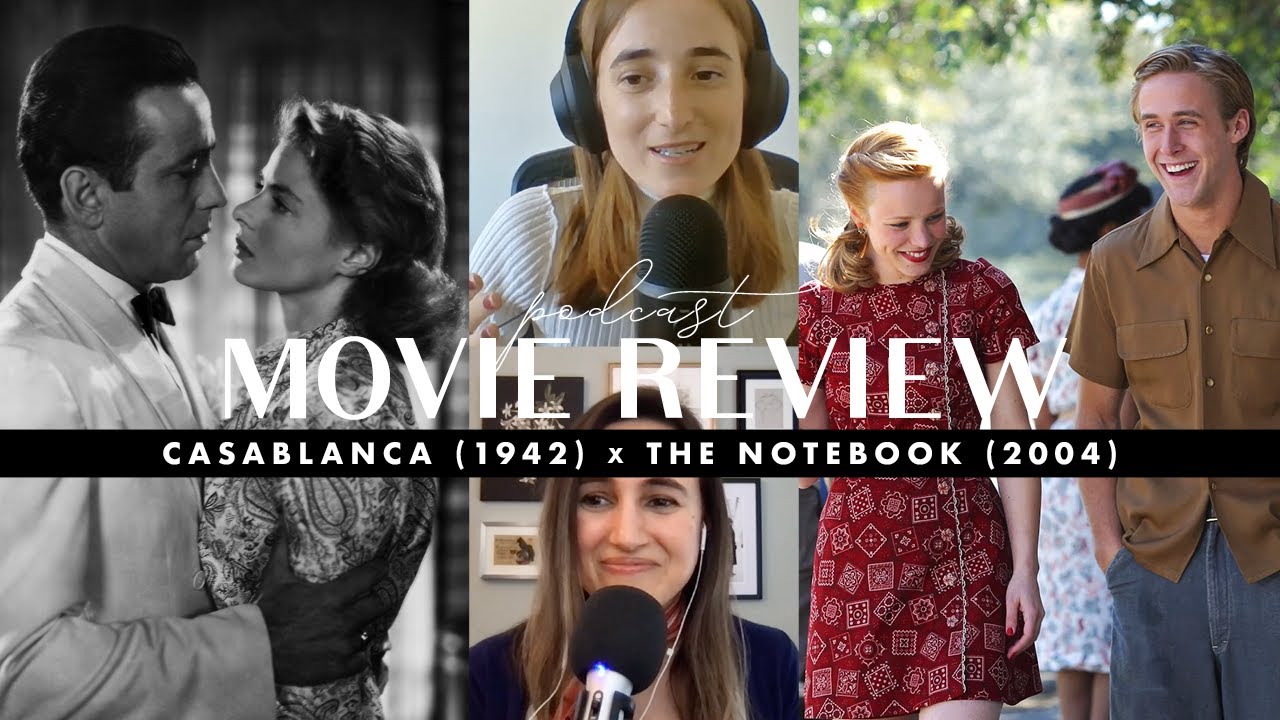 The Notebook and Casablanca Movie Review