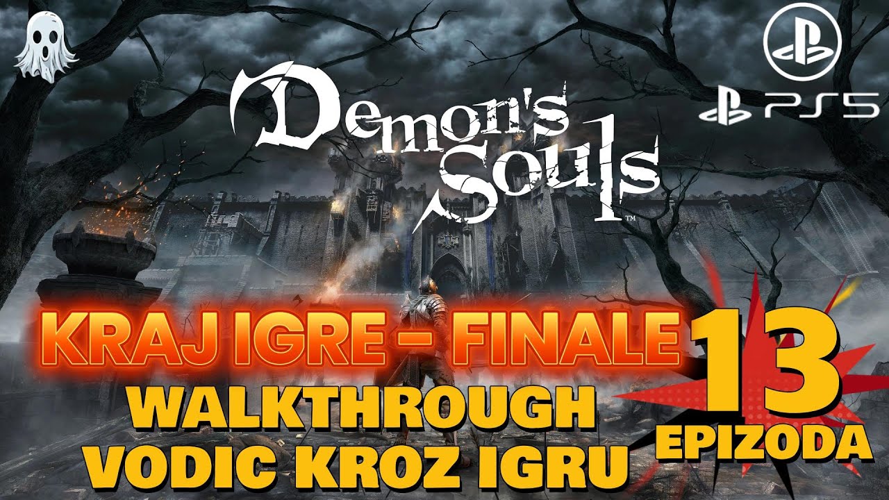 Demon’s Souls Remake –Ep. 13  FINALE WALKTHROUGH-A | Old King Allant & Završetak Priče