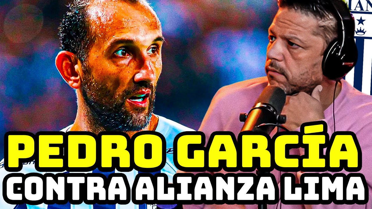 PEDRO GARC&Iacute;A ARREMETE CONTRA ALIANZA LIMA TRAS SU SALIDA