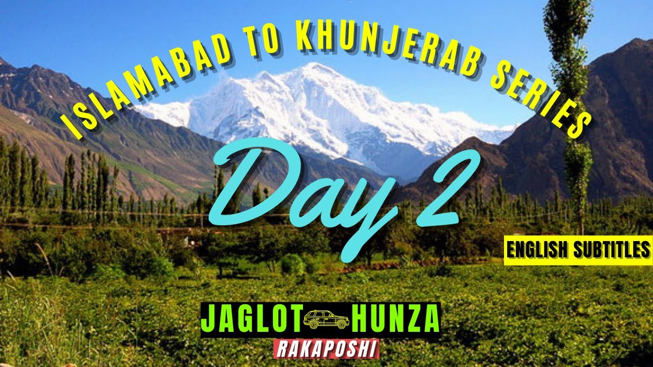 Hunza by Road | Jaglot to Hunza | Islamabad to Khunjerab Series | Travel to gb | karakoram highway |