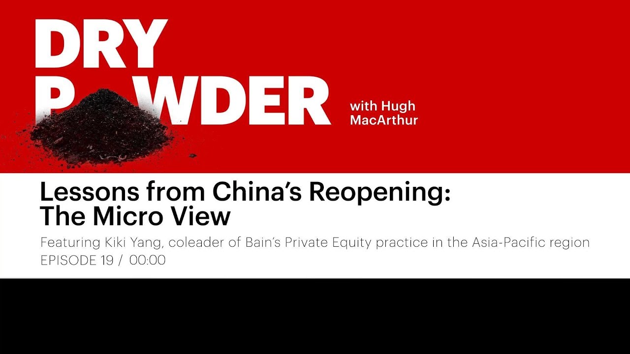 Lessons from China's Reopening: The Micro View | Dry Powder: The Private Equity Podcast