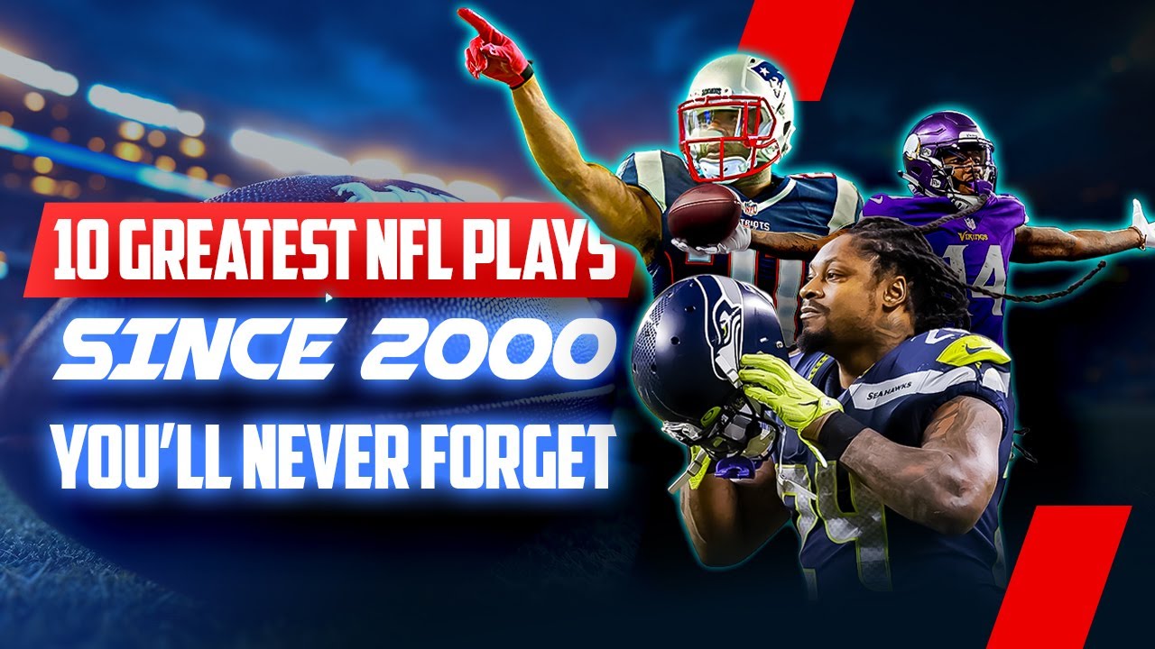 The 10 Greatest NFL Plays You'll NEVER Forget