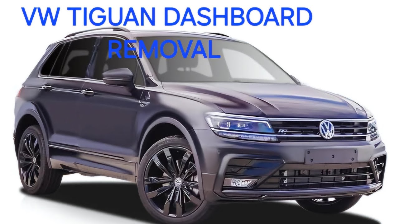 Volkswagen Tiguan dashboard removal  (2017 to 2022)
