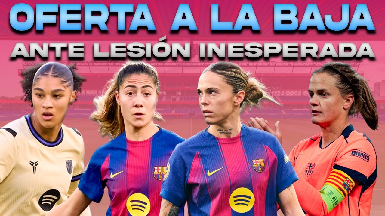 💣 OFERTA DE RENOVACIÓN A LA BAJA POR MAPI ANTE LESIÓN DE LAIA | IRENE Y SYDNEY | BARÇA FEMENÍ