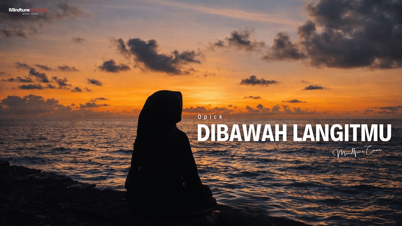 Opick - Dibawah Langitmu | Cover By MindTune