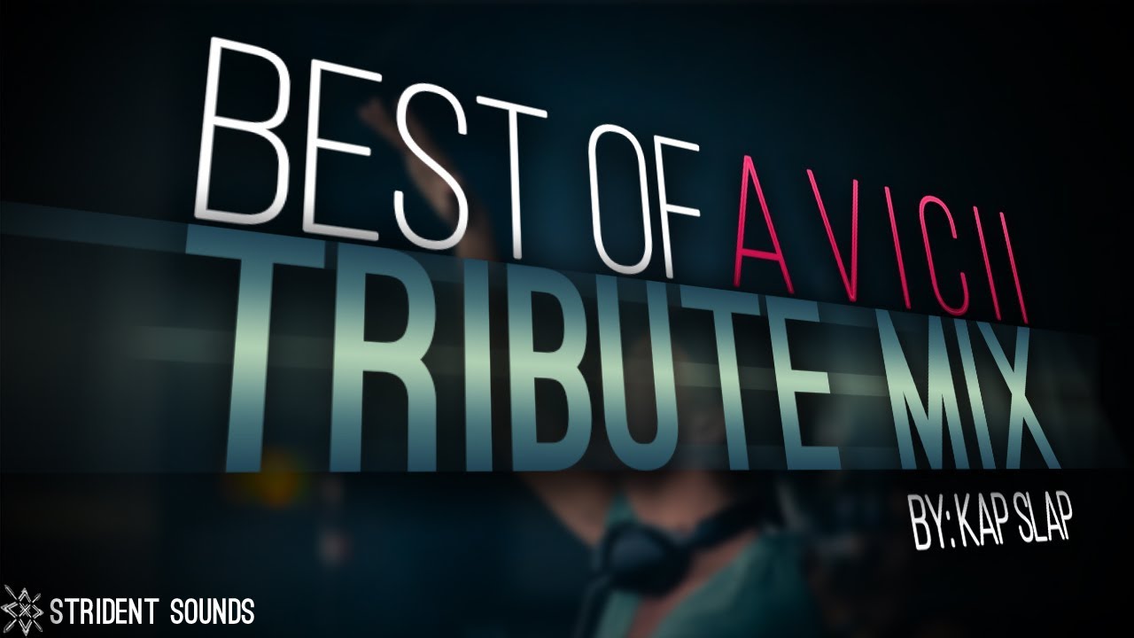Best of Avicii ◢ ◤ Kap Slap Tribute Mashup