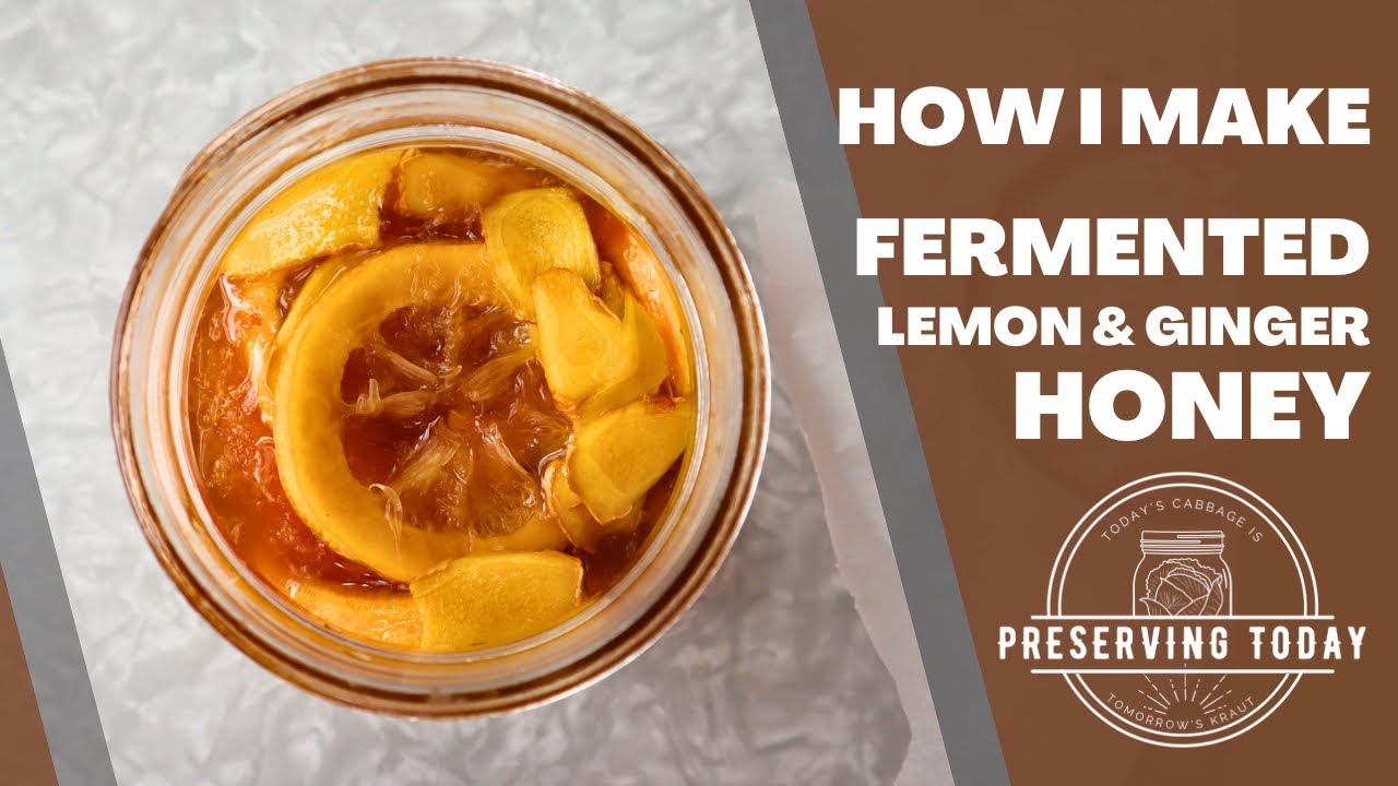 How I Make Fermented Lemon Ginger Honey