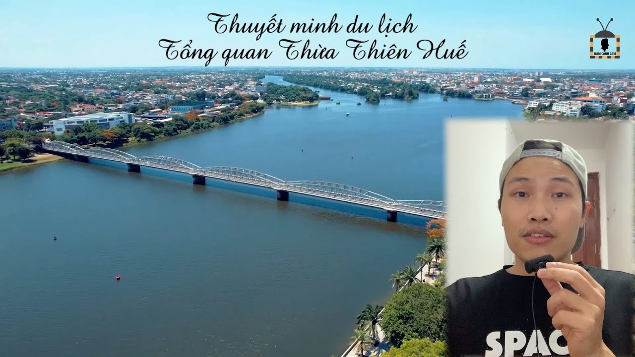 Thuyết minh du lịch tỉnh Thừa Thiên Huế - Nam Cánh Cam