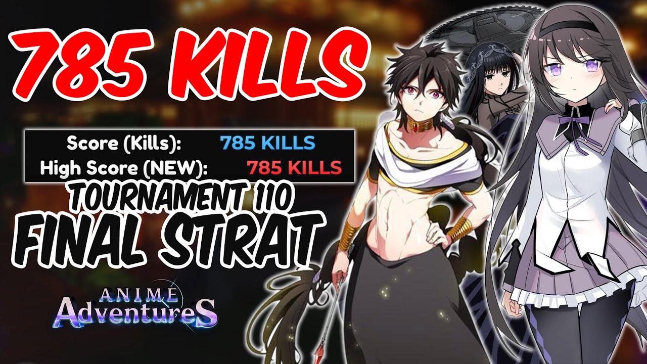 [785 KILLS] ON TOURNAMENT 110 | Anime Adventures