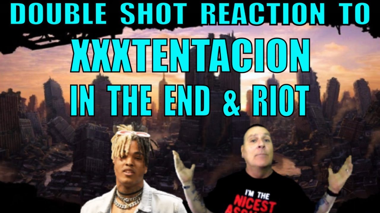 XXXTENTACION Reaction to In The End and Riot