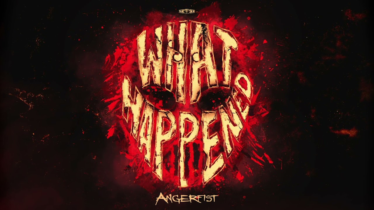 Angerfist - What Happened
