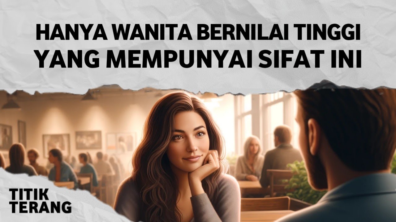 Inilah 10 Ciri-ciri Wanita Yang Bernilai Tinggi (High Value Woman)