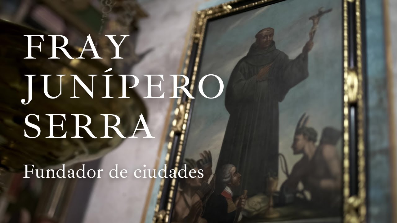2. Fray Junípero Serra, fundador de ciudades
