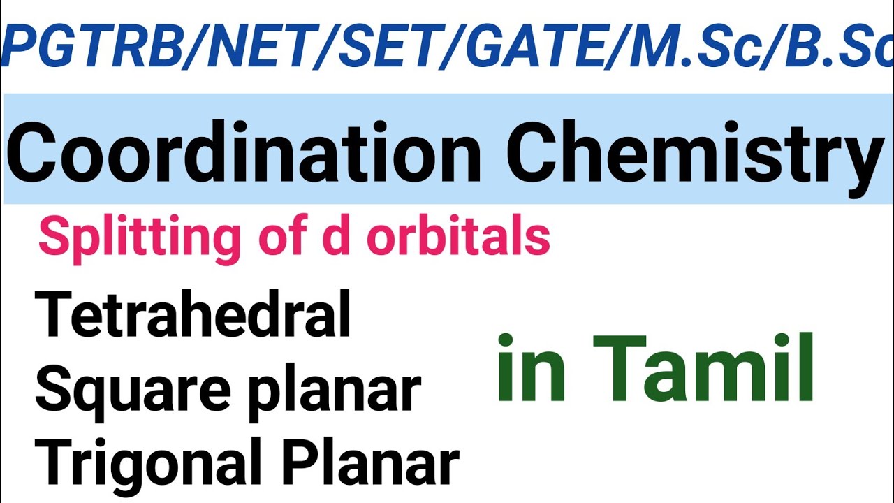 Crystal Field Theory in tamil-Tetrahedral,Tetragonal, Squareplanar Complex | COORDINATION CHEMISTRY