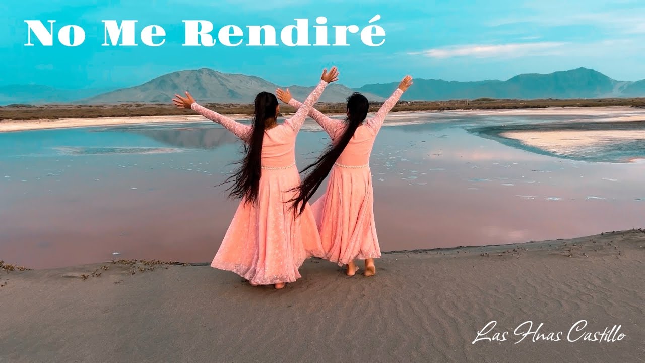 Ministerio Las Hnas Castillo // No Me Rendiré // ( Video Oficial 2025 )