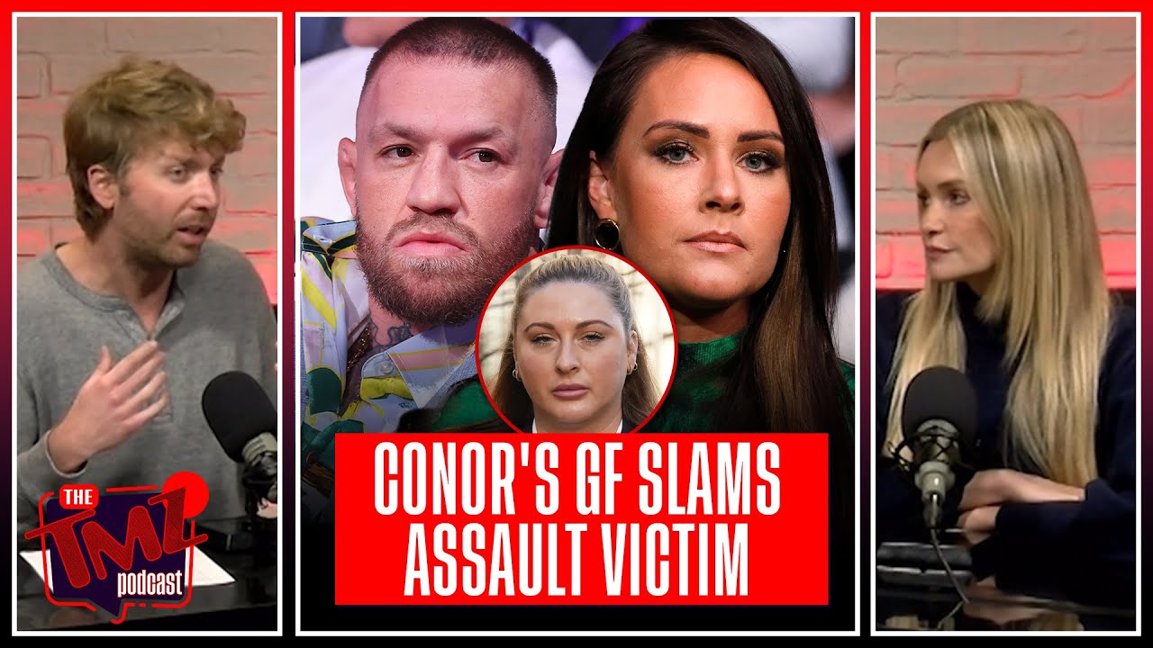 Conor McGregor's GF Comes to His Defense! Slams Assault Victim in New Rant! | The TMZ Podcast
